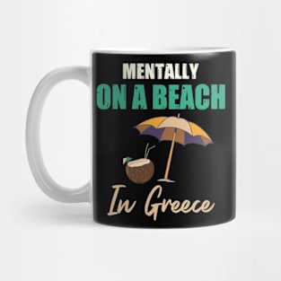 Mentally On A Beach In Greece Mug